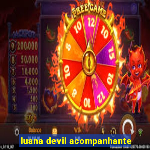 luana devil acompanhante